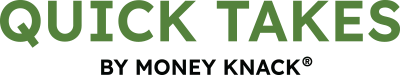 Money Knack's Quick Takes